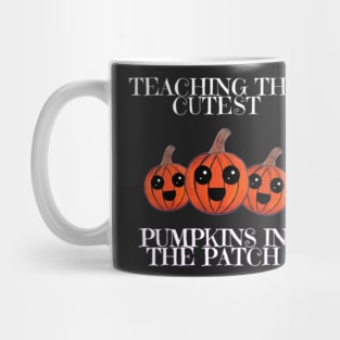 Teaching The Cutest Pumpkins In The Patch Mug